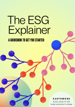 ESG explainer guidebook earthwork collective ESG explainer guidebook earthwork collective